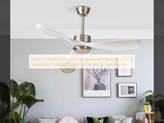 Factory 3 Blade LED Light Ceiling Fan with Remote Control Waterproof Outdoor Design for Hotels Budget-Friendly